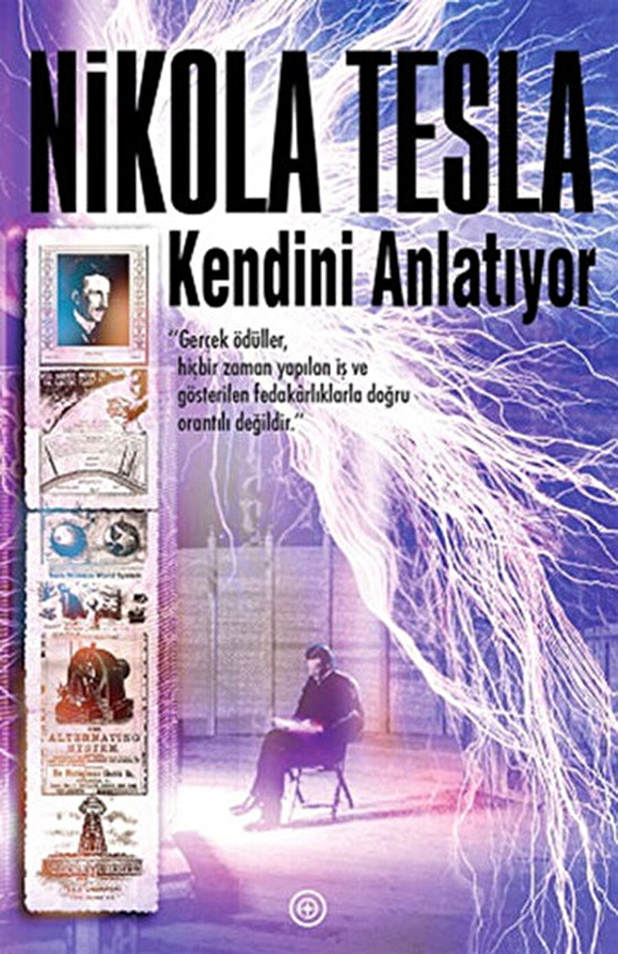Larry Page
Son olarak Google'ın CEO'su Larry Page için ise Nikola Tesla'nın "Nikola Tesla Kendini Anlatıyor" kitabı ilham kaynağı. http://www.dr.com.tr/Kitap/Nik...
