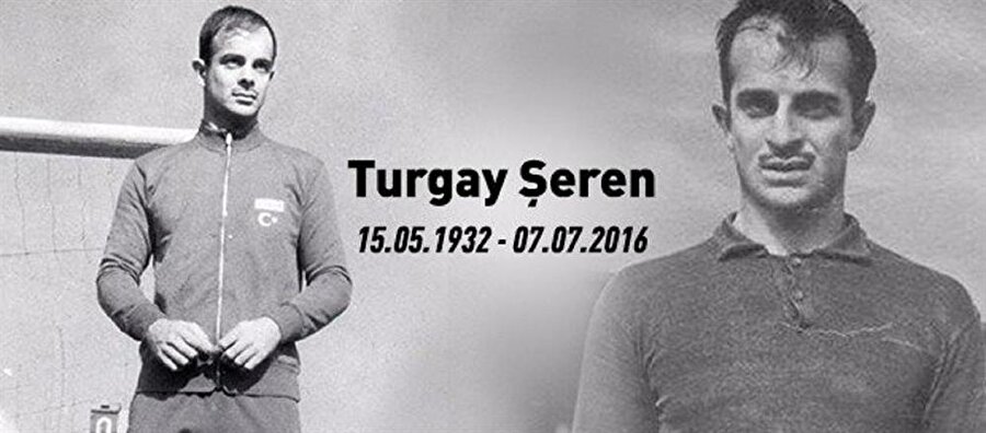 Turgay Şeren unutulmadı.