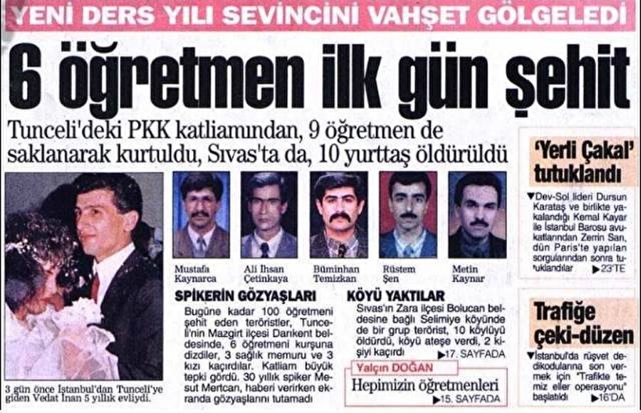 Terör örgütünün bu saldırıları ilk değildi. 100’den fazla öğretmeni öldüren PKK, 1994 yılında yine Tunceli’de, 6 öğretmeni lojmanlardan çıkarıp belde merkezinde kurşuna dizmişti. 

                                    
                                    
                                    
                                    
                                    
                                    
                                    
                                
                                
                                
                                
                                
                                
                                