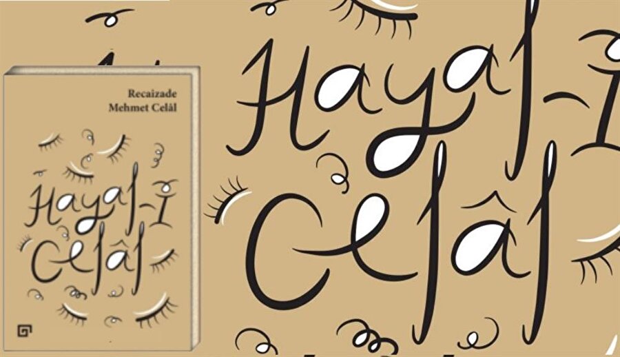 Recaizade Mehmet Celâl’in kaleme aldığı Hayal-i Celâl romanı