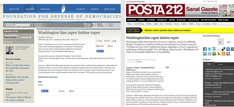 FDD ve FETÖ
FDD(Foundation for Defense of Democracies), İsrail’e yakınlığıyla bilinen Amerika merkezli bir think-tank kuruluşu. Ülkemizde ise 2014’te yayınladığı Terrorism Finance in Turkey: A Growing Concern(Artan Bir Endişe: Türkiye’de Terörizmin Finansmanı) raporuyla gündeme gelmişti. IŞİD'i Türkiye ile özdeşleştiren bu raporun neredeyse tamamı Today's Zaman linklerine atıflandırılmıştı.