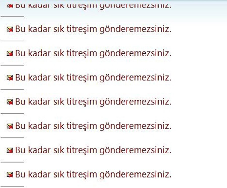 Titreşim
Gönderdiğimiz kişinin ekranı sallanırdı. Belirli bir titreşim gönderminden sonra 1 dakıkalık '' bu kadar sık titreşim gönderemezsiniz'' uyarısı alınırdı. Bazen arkadaşlarımızı kızdırmak bazen de ''online mısın'' anlamına gelirdi.