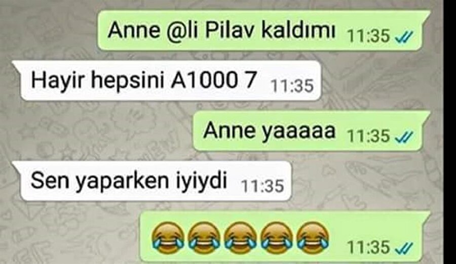 Anne pilav kaldı mı?
Anne oğul arasındaki diyalog güldürdü..