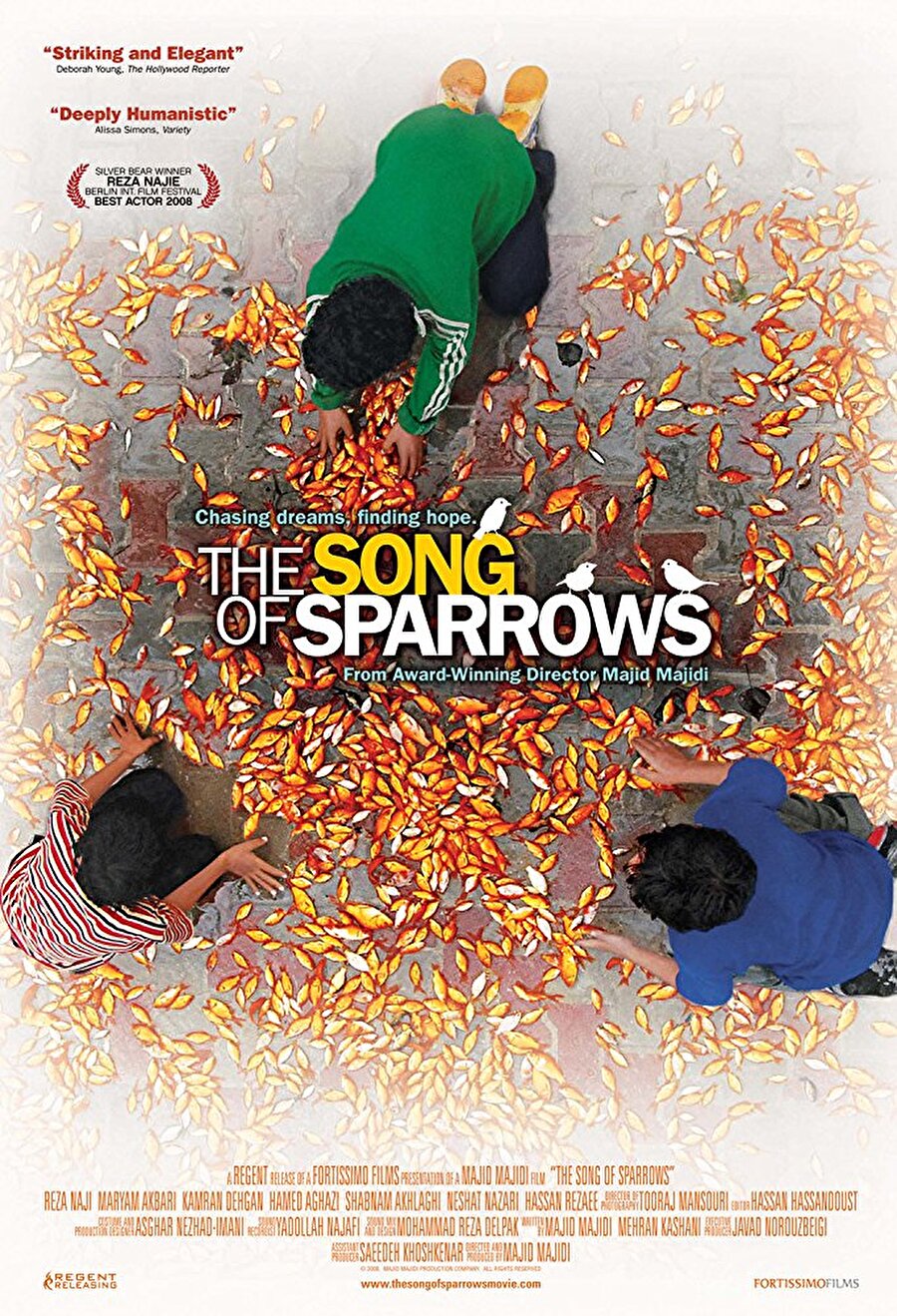 Serçelerin Şarkısı (2008)

                                    Yönetmen: Majid Majidi
                                
