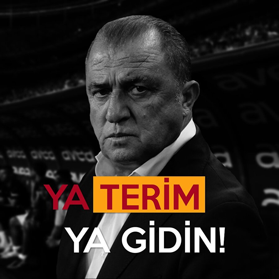 YA TERİM YA GİDİN!