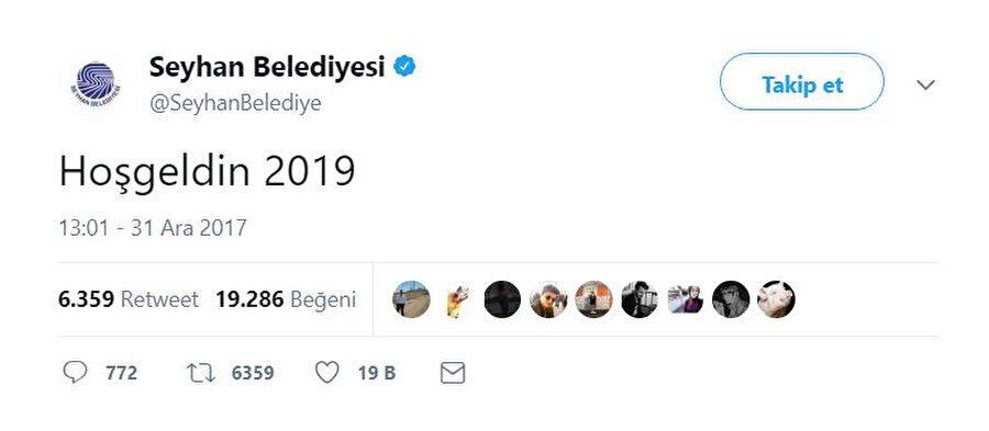 İşte o paylaşım;

                                    
                                    
                                    Türkiye 2018'e merhaba derken Adana'nın Seyhan Belediyesi hızlı davranarak 2019'a girdi! "Hoşgeldin 2019" paylaşımı kısa sürede gündeme oturdu. Binlerce "retweet" ve "beğeni" alan paylaşımın yanlışlıkla atıldığını düşünüp ti'ye alanlar olduğu gibi esprili yanıtlar da görüldü.
                                
                                
                                