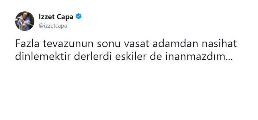 İzzet Çapa

                                    
                                    İzzet abi tweet 2017'de atıldı, ayrıca tweeti atan adam da 1990 doğumlu.
                                
                                