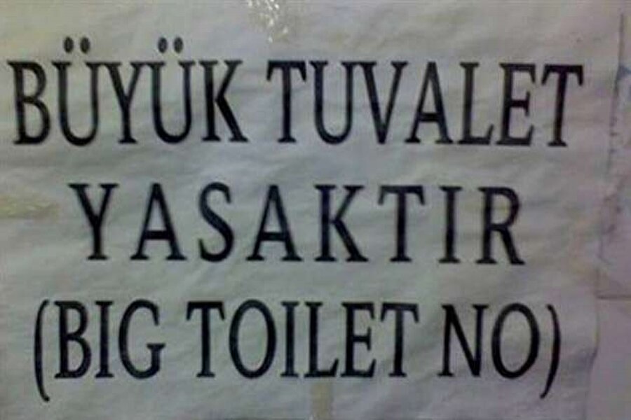 Büyük tuvalet yasaktır
İngilizce önemli..