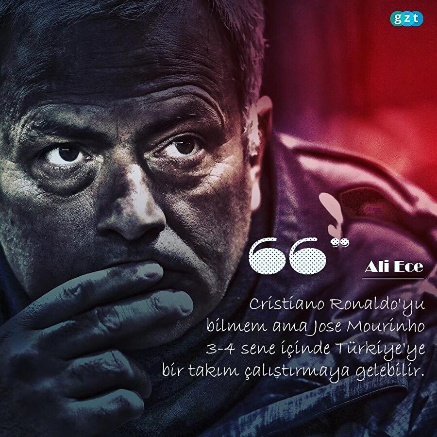 Ali Ece: Mourinho Türkiye'ye gelebilir