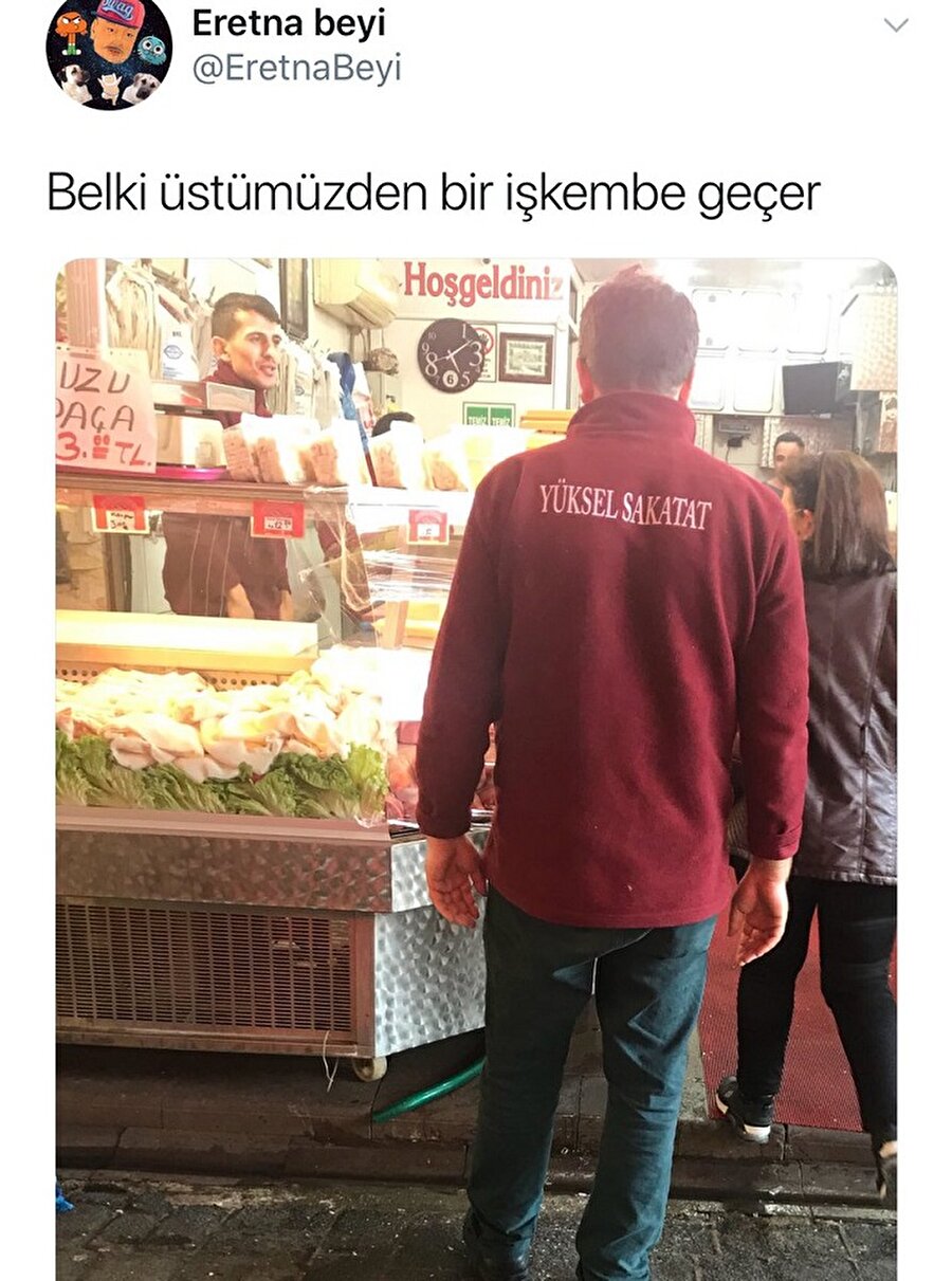 ​Belki üstümüzden bir işkembe geçer