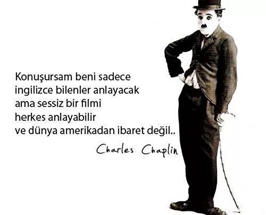 Charlie Chaplin hiçbir filminde ve gösterisinde konuşmazdı. Bunun ise tek bir sebebi vardı ve o, bu durumu şu sözler ile açıklıyordu...

                                    
                                