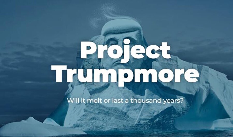 "Trumpmore Projesi"

                                    
                                    
                                    Fin aktivist grubunun başkanı Nicolas Prieto amaçlarını şöyle açıklıyor :  "İnsanlar bir sorunu çoğu zaman gözleriyle gördükleri zaman anlıyor. Trump'ın yüzünü dağa oyarak bir anıt inşa etmek istedik. Eğer Trump'ın dediği gibi küresel ısınma yoksa heykelin erimesi yüzyıl sürer. Bakalım bunu hep birlikte göreceğiz.
"
                                
                                
                                
