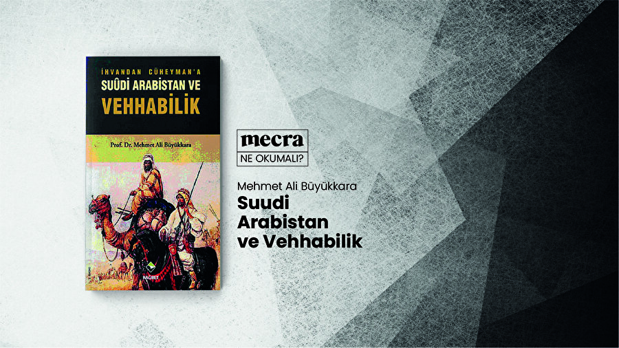 Suudi Arabistan ve Vehhabilik / Mehmet Ali Büyükkara