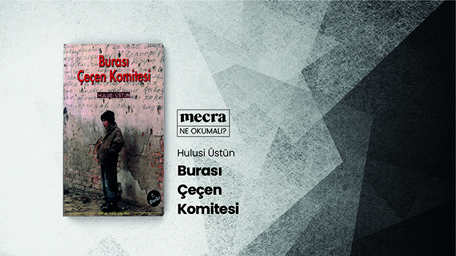 Burası Çeçen Komitesi, İkinci Çeçen-Rus Savaşı'nın yıkıcı etkilerini okuyucuyla buluşturuyor.