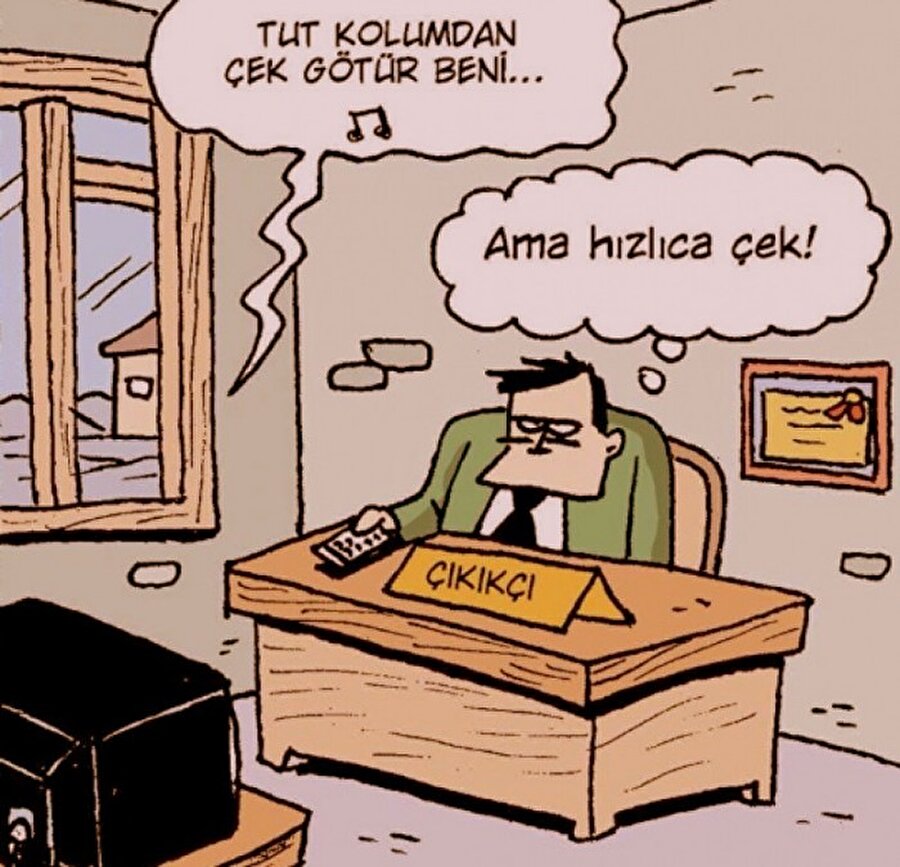 Meslek alışkanlığı olsa gerek