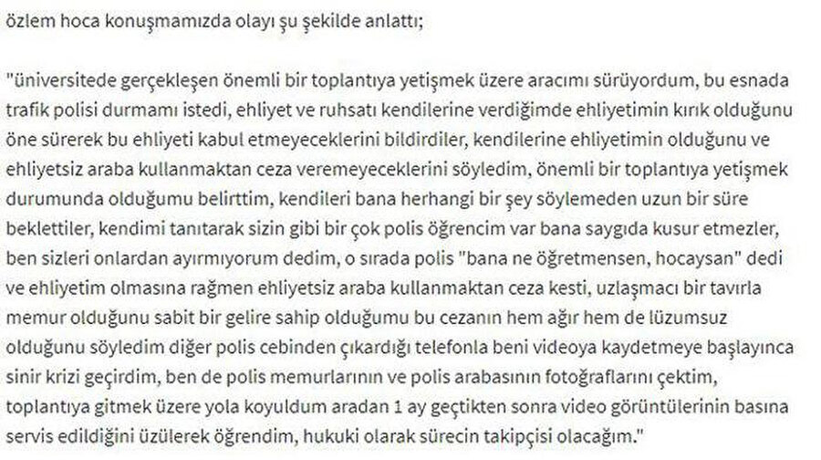 'Hukuki sürecin takipçisi olacağım'
Paylaşımda, Özlem A.'nın olayın kaydedildiğini görünce sinir krizi geçirdiği ve yaklaşık 1 ay sonra sosyal medyada yayınlanan görüntülerle ilgili olarak, 'Hukuki sürecin takipçisi olacağım' dediği iddia edildi.