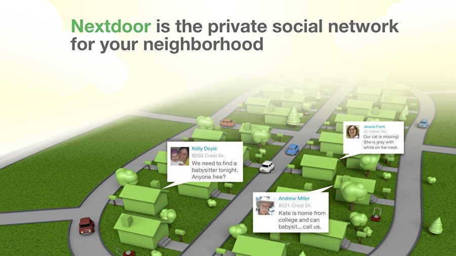 NextDoor
Son olarak NextDoor'dan da bahsetmek gerekiyor. Tamamen davetiye sistemiyle çalışan ücretsiz bir sosyal ağ olarak bilinen NextDoor, kitleleri bir araya getiriyor. 