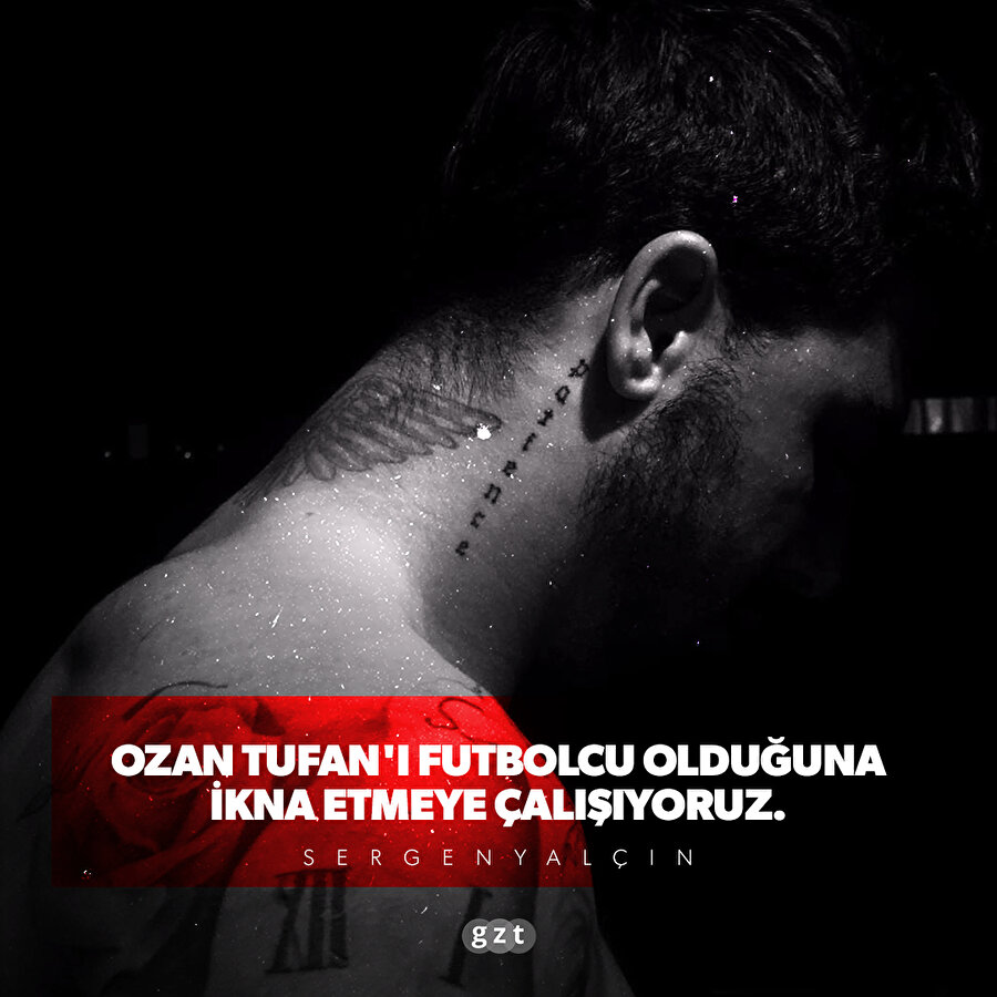 Sergen Yalçın'dan Ozan Tufan yorumu