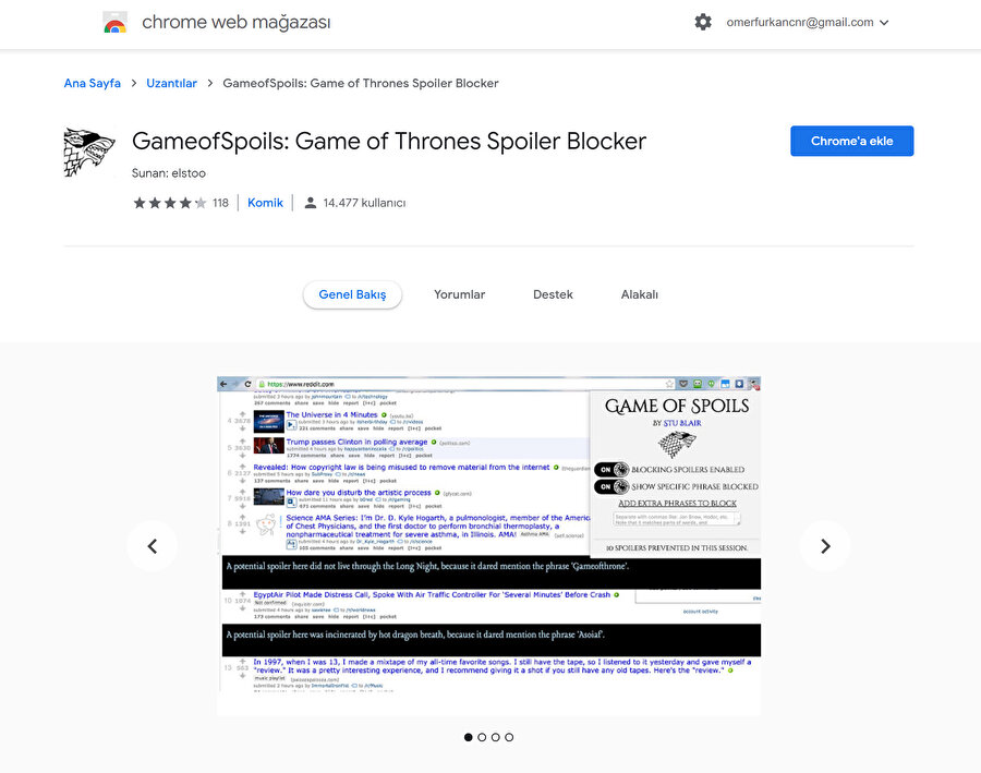 Game of Thrones spoiler blocker eklentisi

                                    
                                    
                                    ‘Game of Spoils’, Game of Thrones ile takıntılı olan herkes için mükemmel bir Chrome eklentisi. Bu eklenti arasında Facebook, Twitter, Reddit, ve 'Google Haberler’lerin de bulunduğu her türlü internet sitesindeki Game of Thrones spoilerını engelliyor. 
                                
                                
                                
