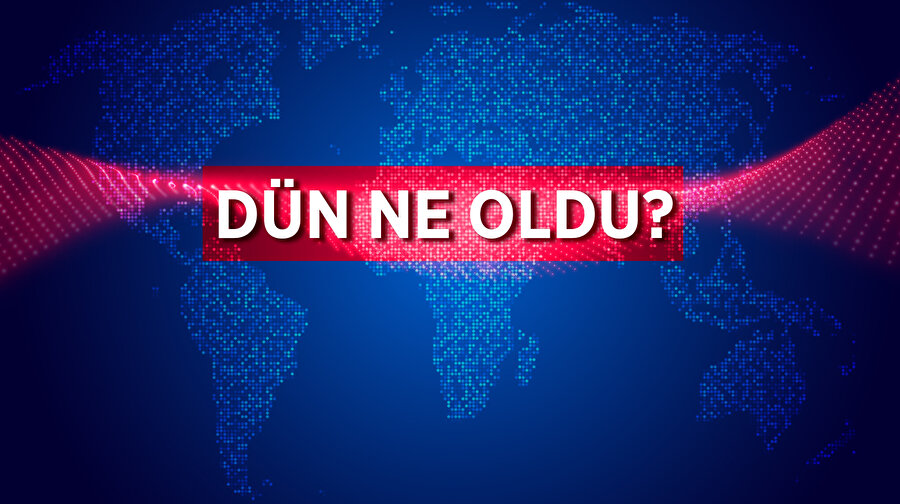 Türkiye'de ve dünyada öne çıkan gelişmeler.