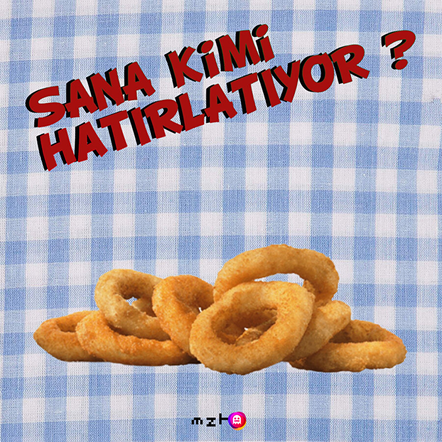 ​Sana kimi hatırlatıyor?