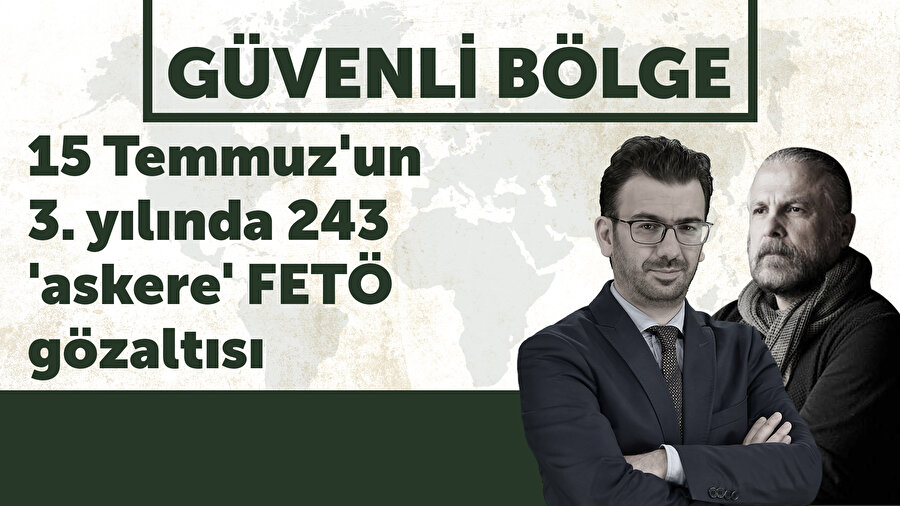 İsmail Halis ve Mete Yarar 'Güvenli Bölge'de S-400'de son, Akdeniz'de ilk perde ve 15 Temmuz'un 3. yılında 243 'askere' FETÖ gözaltısı başlıklarını masaya yatırıyor.