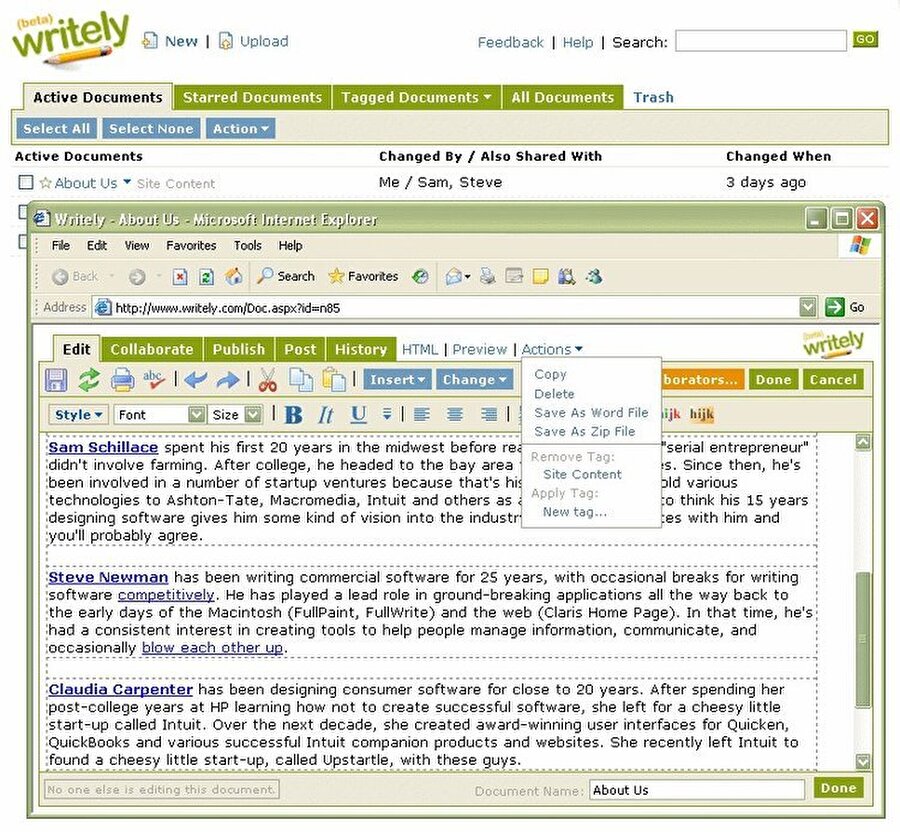 Şirket 2006'da aslında popüler web tabanlı kelime işlem servisi olan Writely'i kapattı. Bu da aslında yıllar sonra Google Dokümanlar olarak farklı bir şekilde karşımıza çıktı. 

                                    
                                    
                                
                                