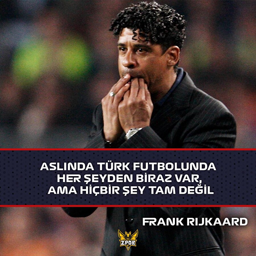 Rijkaard'ın Türk futboluyla ilgili yorumu