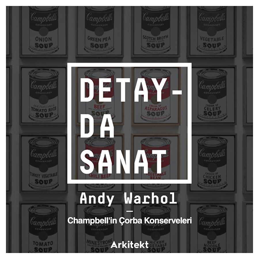 Amerikan modern sanatı: Campbell’in Çorba Konserveleri
