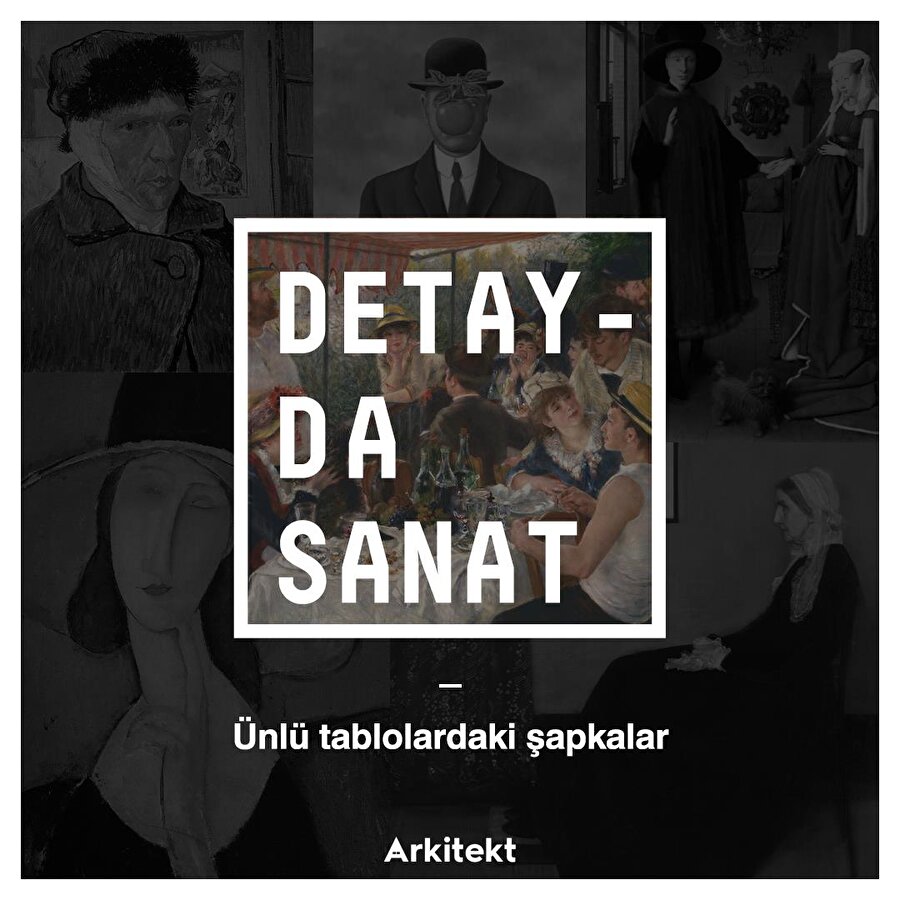 Ünlü ressamların tablolarındaki şapkalar