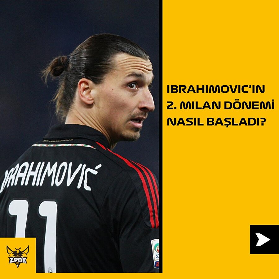 Ibrahimovic'in 2. Milan dönemi nasıl başladı?