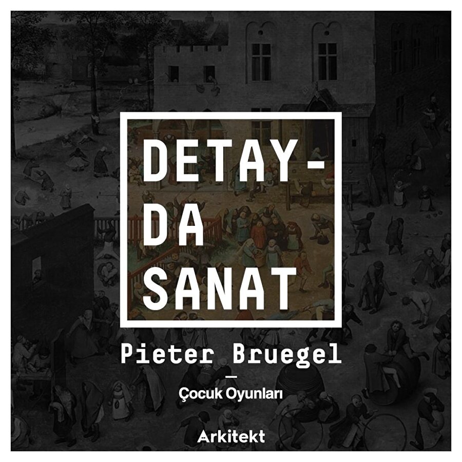 Pieter Bruegel’in ünlü 'Çocuk Oyunları' eseri