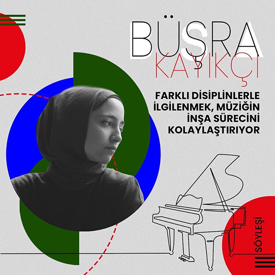 Farklı disiplinlerle ilgilenmek: Büşra Kayıkçı 🎹