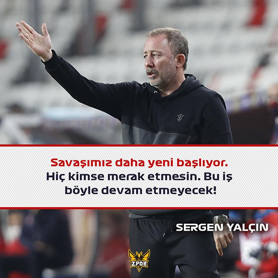 Sergen Yalçın: Savaşımız daha yeni başlıyor!