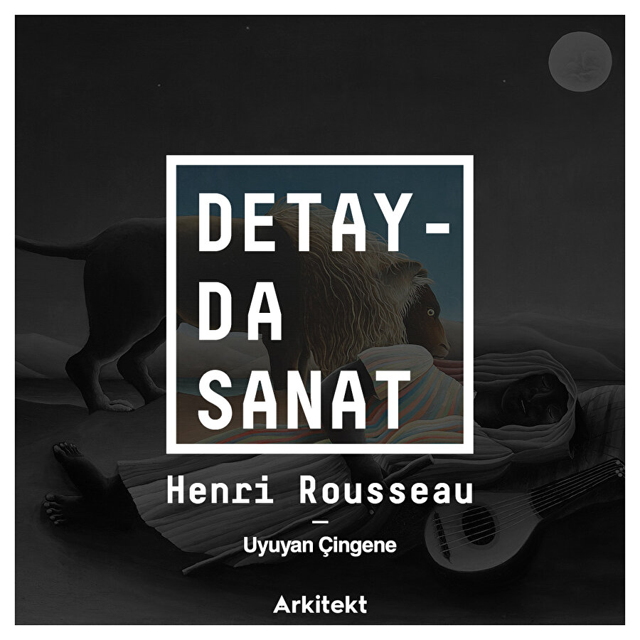 Henri Rousseau'nun ünlü eseri: Uyuyan Çingene