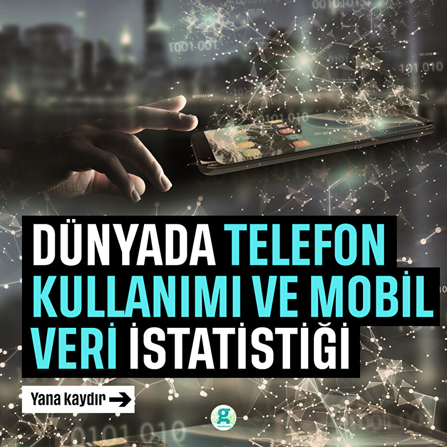 Dünyada telefon kullanımı ve mobil veri istatistiği