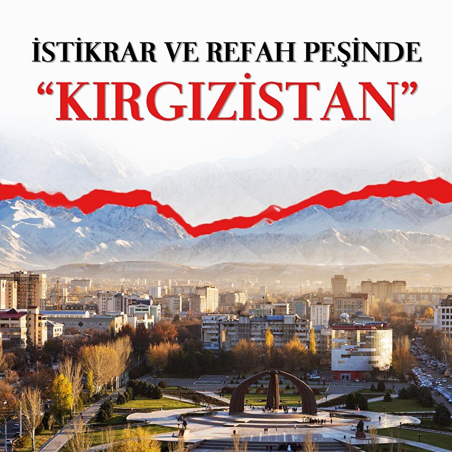 Kırgızistan: İstikrar ve refah peşinde