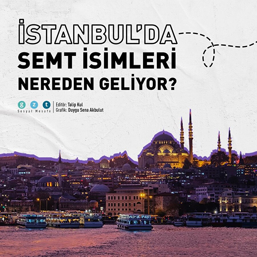 İstanbul'un semt isimleri nereden geliyor? (2)