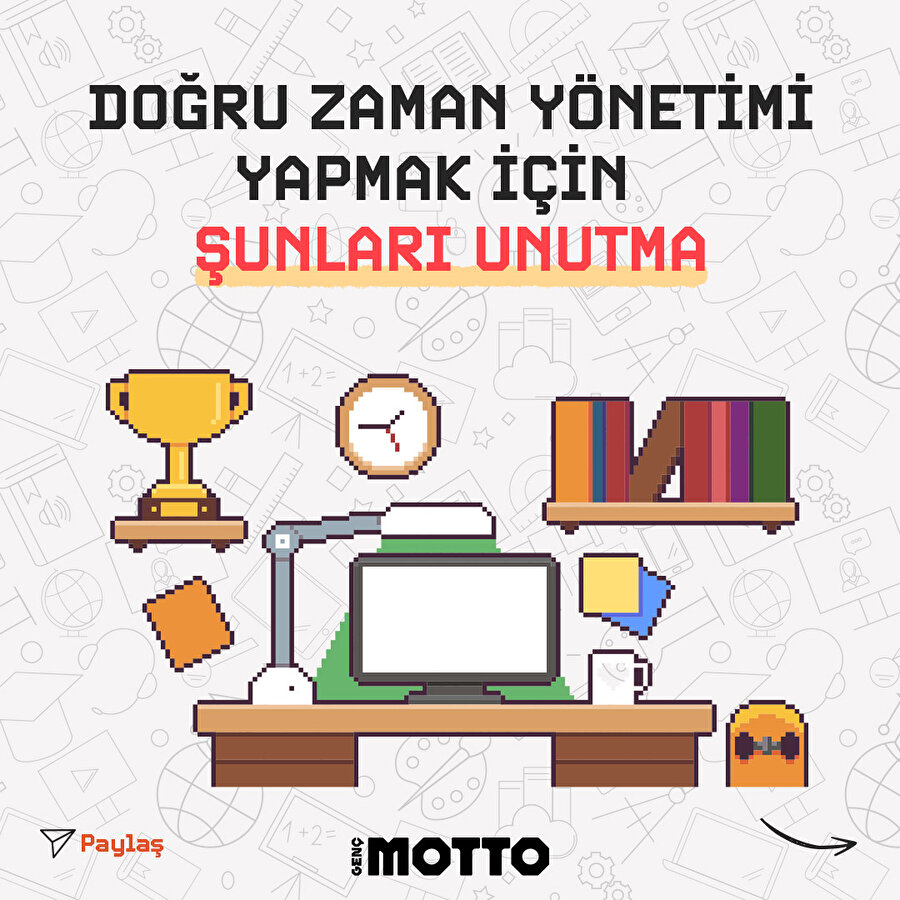 Doğru zaman yönetimi için şunları yap