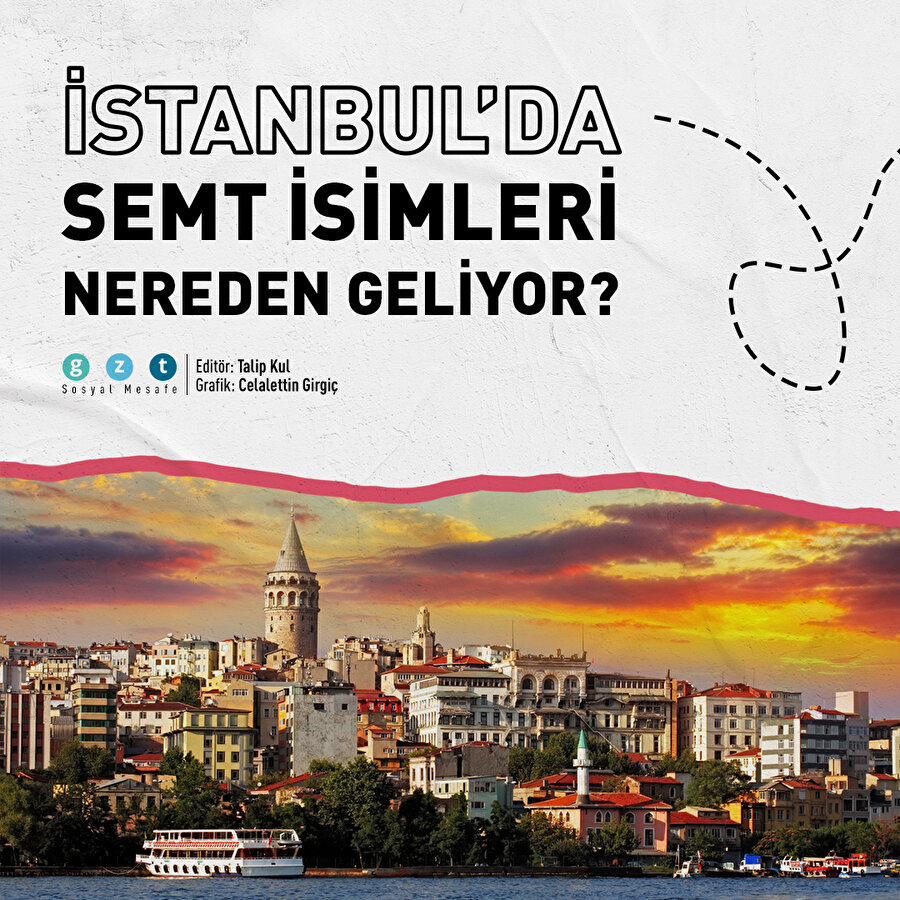 İstanbul'da semt isimleri nereden geliyor? (3) 
