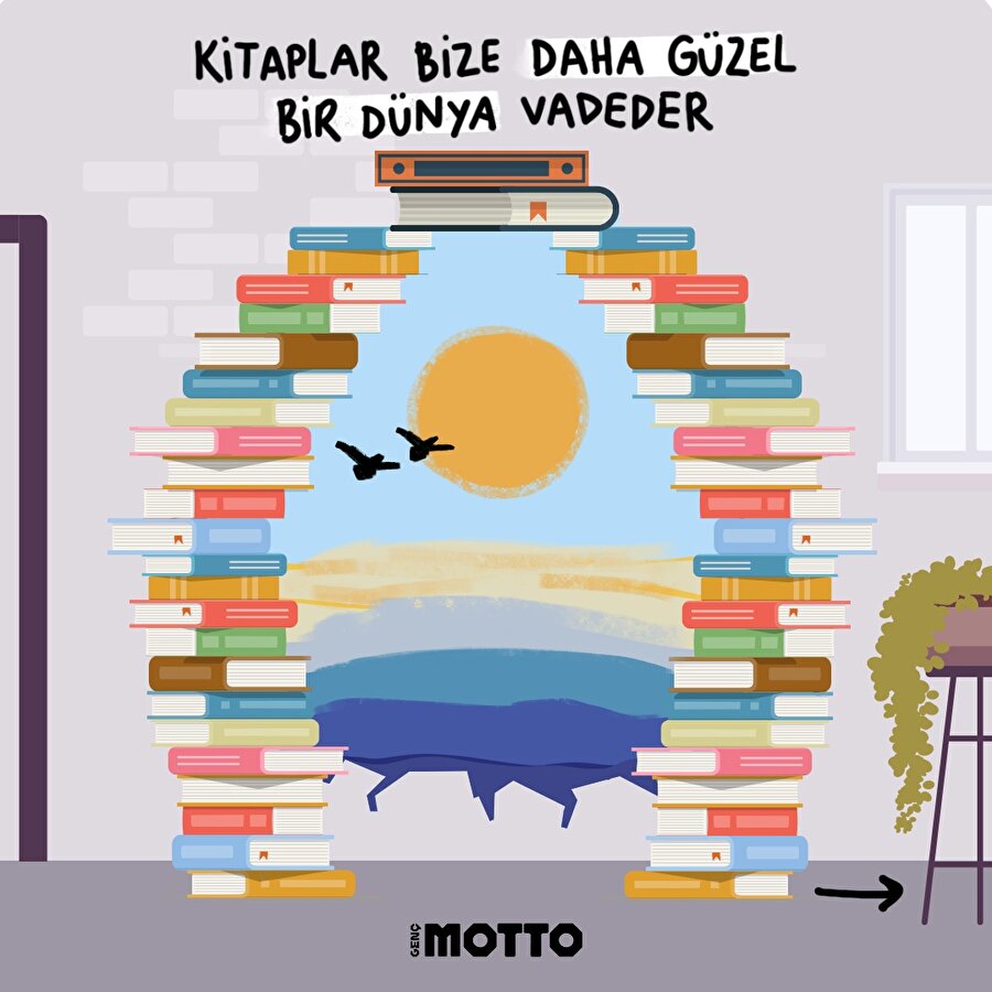 Kitaplar bize daha güzel bir dünya vadeder 