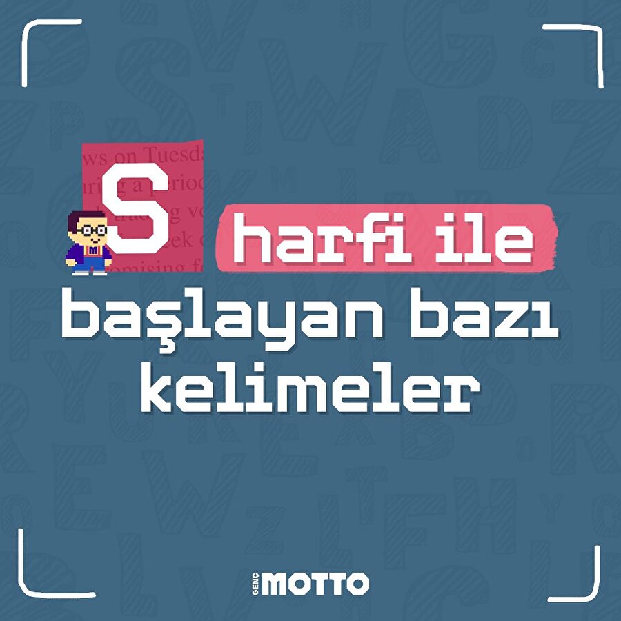 'S' harfi ile başlayan bazı kelimeler 