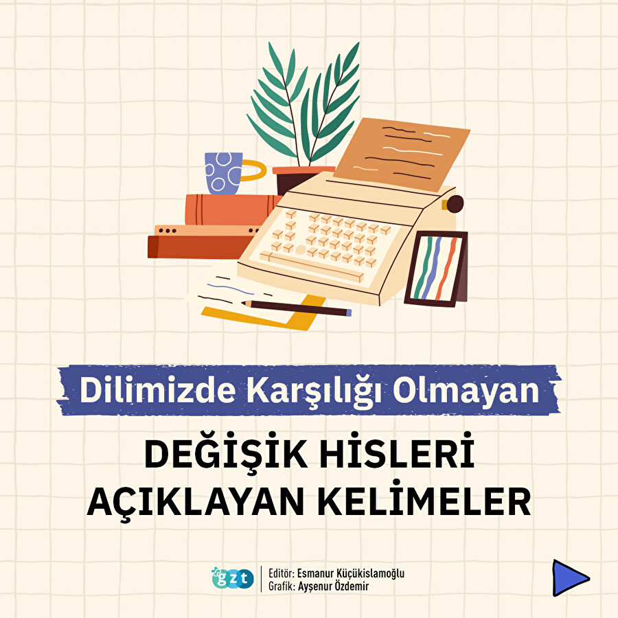 Değişik hislere tercüman kelimeler