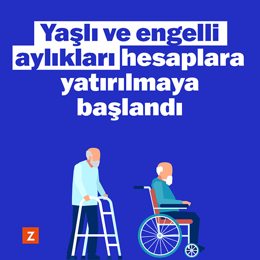 Yaşlı ve engelli aylıkları yatırılmaya başlandı
