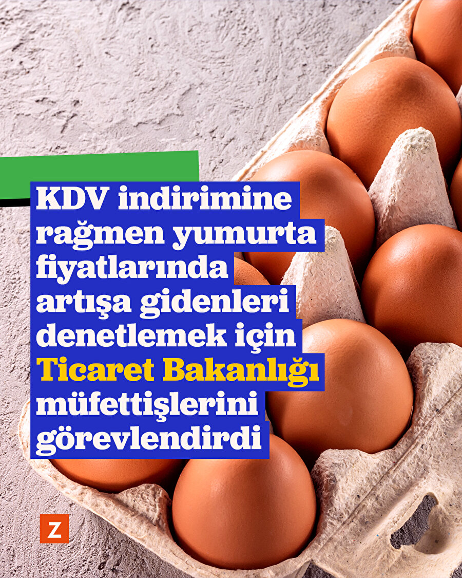 Ticaret Bakanlığı, yumurta satış fiyatlarında artışa gittiği gerekçesiyle müfettiş görevlendirdi