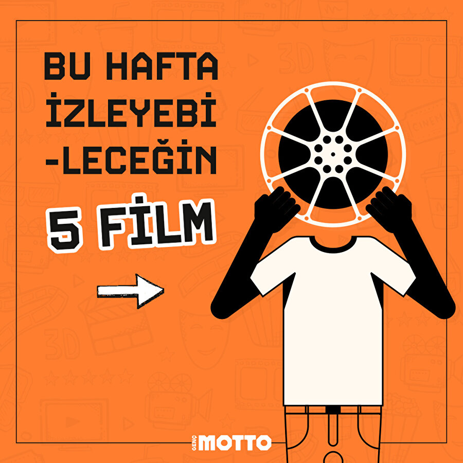 Bu hafta izleyebileceğin 5 film 