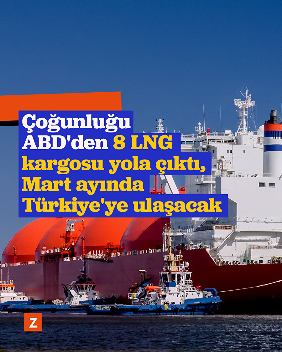 Çoğunluğu ABD'den 8 LNG kargosu yola çıktı, Mart ayında Türkiye'ye ulaşacak