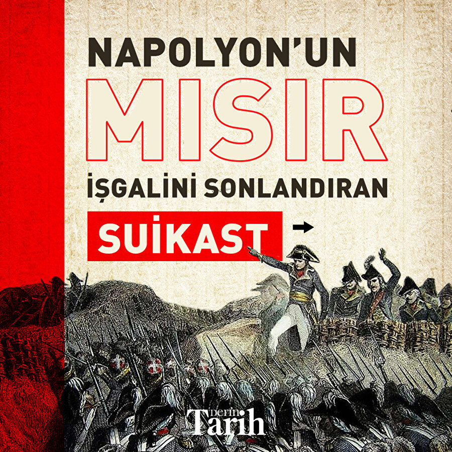 Napolyon’un Mısır işgalini sonlandıran suikast