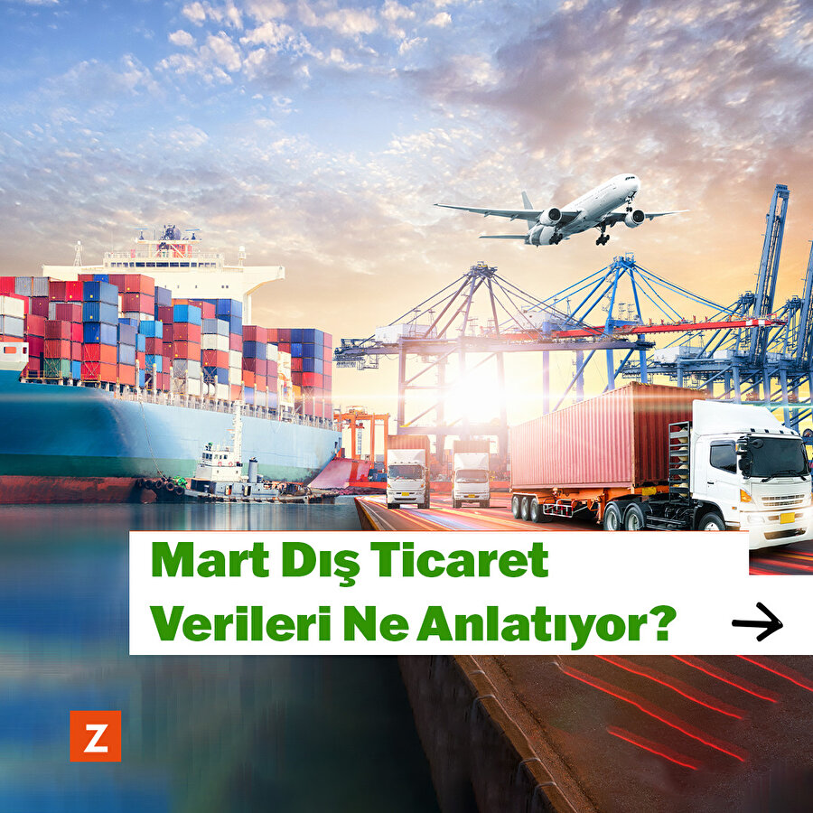 🚢✈️Mart dış ticaret verileri ne anlatıyor?