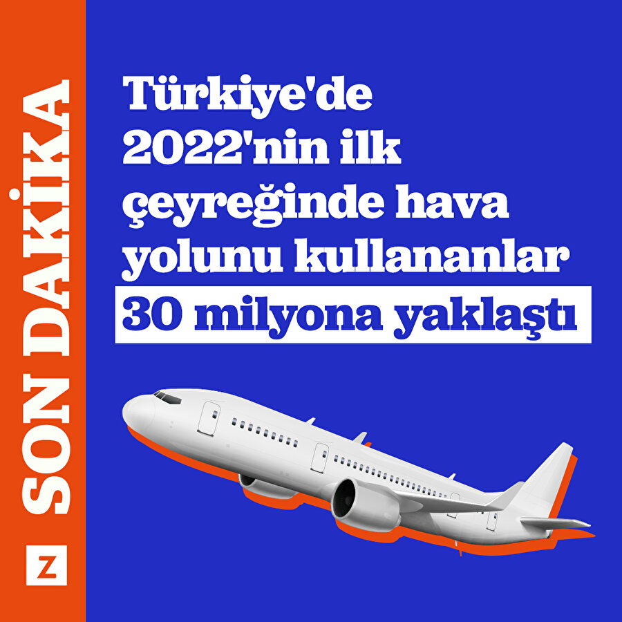 Türkiye'de 2022'nin ilk çeyreğinde hava yolunu kullananlar 30 milyona yaklaştı